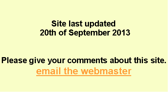 Text Box: Site last updated   20th of September 2013Please give your comments about this site.email the webmaster
